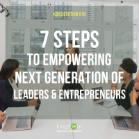 7 Steps to Empowering Next Generation of Leaders and Entrepreneurs