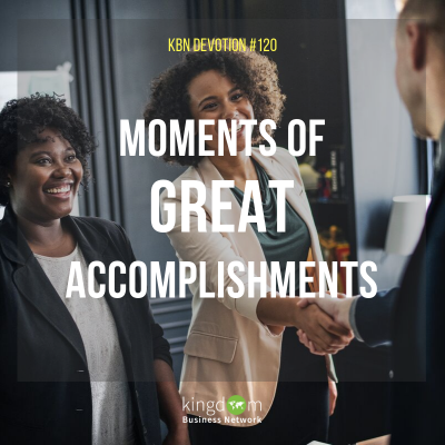Moments of Great Accomplishments