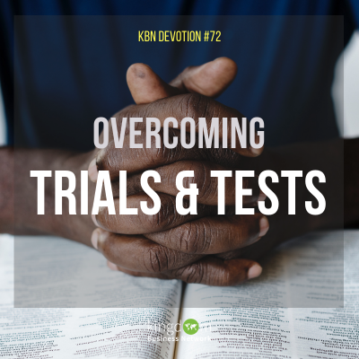 Overcoming Trials and Tests