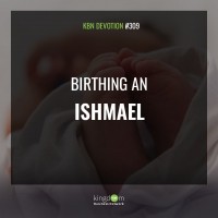 Birthing an Ishmael