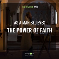 As a Man Believes - The Power of Faith