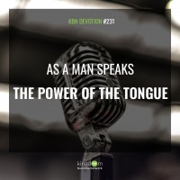 As a Man Speaks - The Power of the Tongue