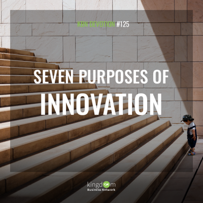 Seven Purposes of Innovation