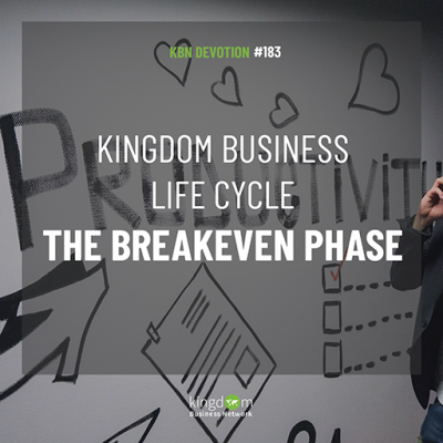 Kingdom Business Life Cycle – The Breakeven Phase