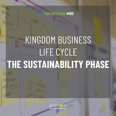Kingdom Business Life Cycle: The Sustainability Phase